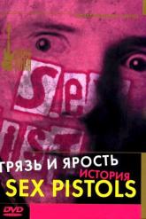 Смотреть онлайн Грязь и ярость. История Sex Pistols (2000)