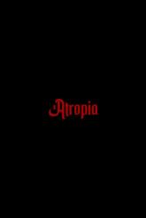 Смотреть онлайн Атропия (2025)