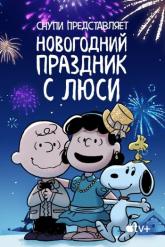 Смотреть онлайн Снупи представляет: Новогодний праздник с Люси (2021)