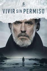Смотреть онлайн Жить без разрешения (2018)